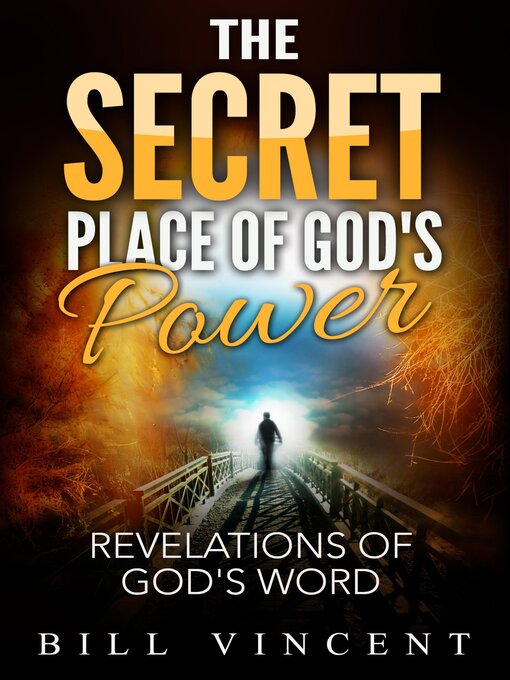 Title details for The Secret Place of God's Power by Bill Vincent - Available